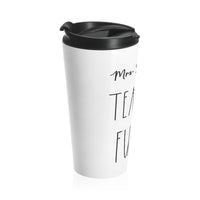 "Teacher Fuel" Travel Mug