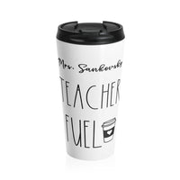 "Teacher Fuel" Travel Mug